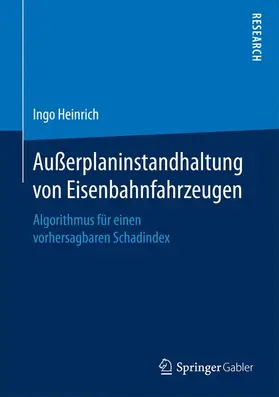 Heinrich |  Außerplaninstandhaltung von Eisenbahnfahrzeugen | Buch |  Sack Fachmedien
