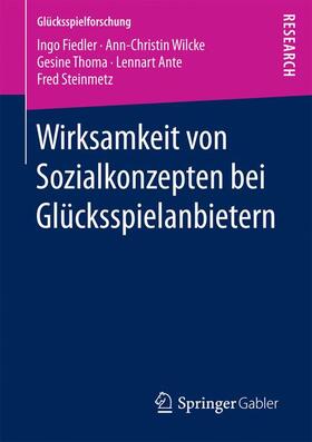 Fiedler / Wilcke / Steinmetz |  Wirksamkeit von Sozialkonzepten bei Glücksspielanbietern | Buch |  Sack Fachmedien