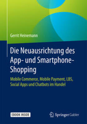 Heinemann | Heinemann, G: Neuausrichtung des App-/Smartphone-Shopping | Medienkombination | 978-3-658-19134-4 | sack.de