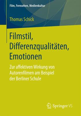 Schick | Filmstil, Differenzqualitäten, Emotionen | Buch | 978-3-658-19142-9 | sack.de