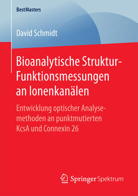 Schmidt | Bioanalytische Struktur-Funktionsmessungen an Ionenkanälen | E-Book | sack.de