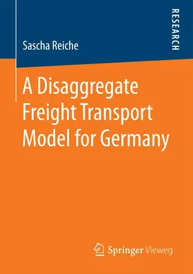 Reiche | A Disaggregate Freight Transport Model for Germany | E-Book | www.sack.de