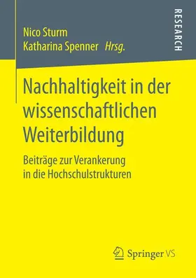 Spenner / Sturm |  Nachhaltigkeit in der wissenschaftlichen Weiterbildung | Buch |  Sack Fachmedien