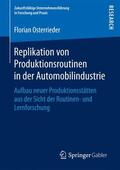 Osterrieder |  Replikation von Produktionsroutinen in der Automobilindustrie | Buch |  Sack Fachmedien
