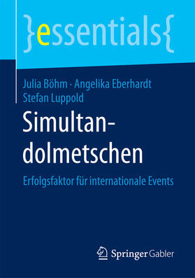 Böhm / Eberhardt / Luppold |  Simultandolmetschen | eBook | Sack Fachmedien