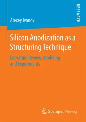Ivanov |  Silicon Anodization as a Structuring Technique | Buch |  Sack Fachmedien