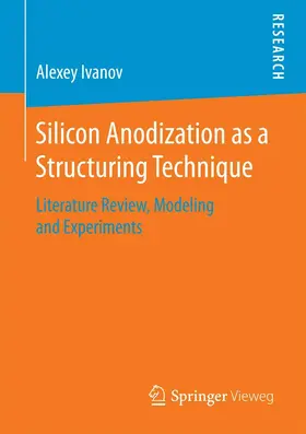 Ivanov |  Silicon Anodization as a Structuring Technique | eBook | Sack Fachmedien