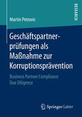 Petrovic |  Geschäftspartnerprüfungen als Maßnahme zur Korruptionsprävention | eBook | Sack Fachmedien