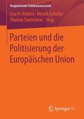 Anders / Tuntschew / Scheller |  Parteien und die Politisierung der Europäischen Union | Buch |  Sack Fachmedien