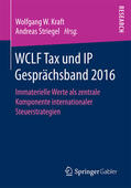 Kraft / Striegel |  WCLF Tax und IP Gesprächsband 2016 | eBook | Sack Fachmedien