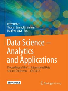 Haber / Lampoltshammer / Mayr | Data Science - Analytics and Applications | Medienkombination | 978-3-658-19286-0 | sack.de