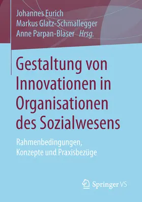 Eurich / Glatz-Schmallegger / Parpan-Blaser |  Gestaltung von Innovationen in Organisationen des Sozialwesens | eBook | Sack Fachmedien