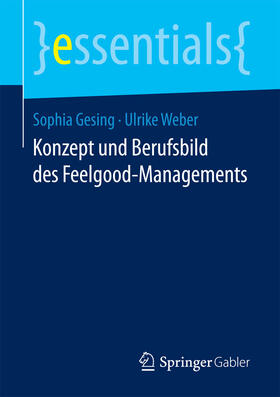Gesing / Weber | Konzept und Berufsbild des Feelgood-Managements | E-Book | sack.de