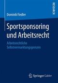 Fiedler |  Sportsponsoring und Arbeitsrecht | Buch |  Sack Fachmedien