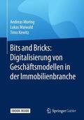 Moring / Maiwald / Kewitz |  Bits and Bricks: Digitalisierung von Geschäftsmodellen in der Immobilienbranche | Buch |  Sack Fachmedien