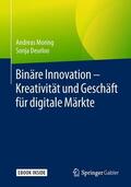 Moring / Deurloo |  Binäre Innovation - Kreativität und Geschäft für digitale Märkte | Buch |  Sack Fachmedien