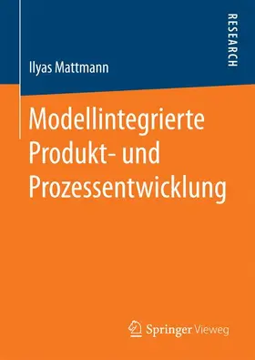 Mattmann |  Modellintegrierte Produkt- und Prozessentwicklung | Buch |  Sack Fachmedien