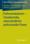 Müller-Hermann / Becker-Lenz / Busse |  Professionskulturen – Charakteristika unterschiedlicher professioneller Praxen | eBook | Sack Fachmedien