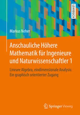Neher | Anschauliche Höhere Mathematik für Ingenieure und Naturwissenschaftler 1 | E-Book | www.sack.de