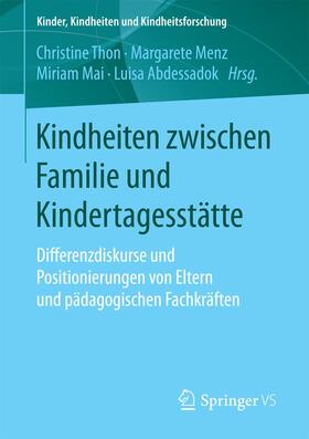 Thon / Abdessadok / Menz |  Kindheiten zwischen Familie und Kindertagesstätte | Buch |  Sack Fachmedien