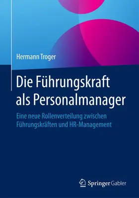 Troger |  Die Führungskraft als Personalmanager | Buch |  Sack Fachmedien