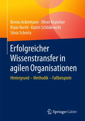 Ackermann / Krancher / North |  Erfolgreicher Wissenstransfer in agilen Organisationen | eBook | Sack Fachmedien