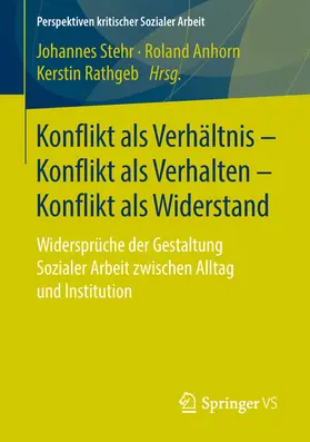 Stehr / Anhorn / Rathgeb | Konflikt als Verhältnis – Konflikt als Verhalten – Konflikt als Widerstand | E-Book | sack.de