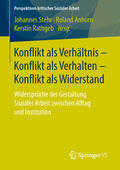 Stehr / Anhorn / Rathgeb |  Konflikt als Verhältnis – Konflikt als Verhalten – Konflikt als Widerstand | eBook | Sack Fachmedien