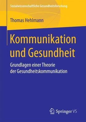Hehlmann | Kommunikation und Gesundheit | Buch | 978-3-658-19493-2 | sack.de