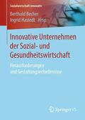 Becher / Hastedt |  Innovative Unternehmen der Sozial- und Gesundheitswirtschaft | Buch |  Sack Fachmedien