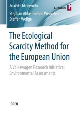 Ahbe / Weihofen / Wellge | The Ecological Scarcity Method for the European Union | Buch | 978-3-658-19505-2 | sack.de