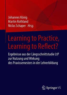 König / Schaper / Rothland |  Learning to Practice, Learning to Reflect? | Buch |  Sack Fachmedien