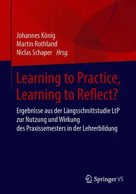 König / Schaper / Rothland |  Learning to Practice, Learning to Reflect? | Buch |  Sack Fachmedien