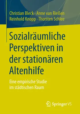 Bleck / van Rießen / Knopp |  Sozialräumliche Perspektiven in der stationären Altenhilfe | eBook | Sack Fachmedien