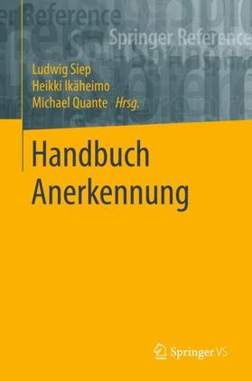 Siep / Ikäheimo / Quante | Handbuch Anerkennung | Buch | 978-3-658-19557-1 | sack.de