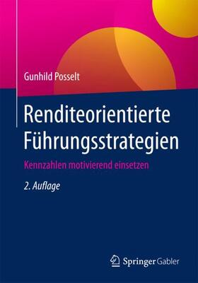 Posselt | Renditeorientierte Führungsstrategien | Buch | 978-3-658-19562-5 | sack.de