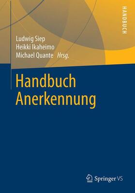 Siep / Ikäheimo / Quante | Handbuch Anerkennung | Medienkombination | 978-3-658-19569-4 | sack.de