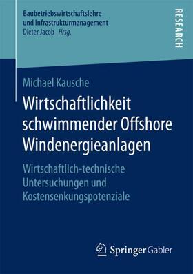 Kausche | Wirtschaftlichkeit schwimmender Offshore Windenergieanlagen | Buch | 978-3-658-19580-9 | sack.de