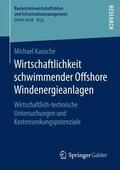 Kausche |  Wirtschaftlichkeit schwimmender Offshore Windenergieanlagen | Buch |  Sack Fachmedien
