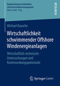 Kausche |  Wirtschaftlichkeit schwimmender Offshore Windenergieanlagen | eBook | Sack Fachmedien