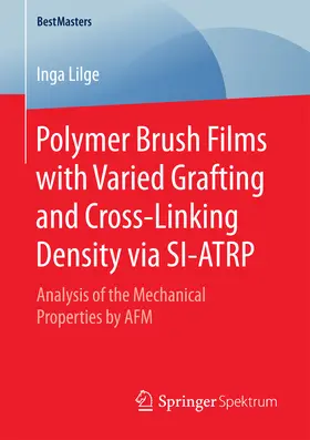 Lilge |  Polymer Brush Films with Varied Grafting and Cross-Linking Density via SI-ATRP | eBook | Sack Fachmedien