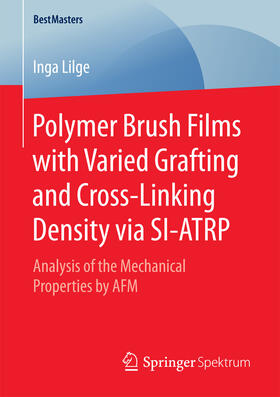 Lilge | Polymer Brush Films with Varied Grafting and Cross-Linking Density via SI-ATRP | E-Book | sack.de