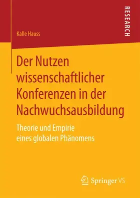 Hauss |  Der Nutzen wissenschaftlicher Konferenzen in der Nachwuchsausbildung | Buch |  Sack Fachmedien
