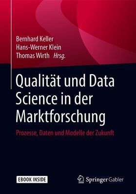 Keller / Klein / Wirth | Qualität und Data Science in der Marktforschung | Medienkombination | 978-3-658-19659-2 | sack.de