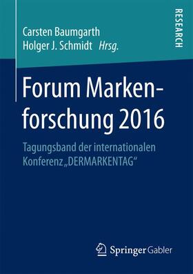 Schmidt / Baumgarth | Forum Markenforschung 2016 | Buch | 978-3-658-19667-7 | sack.de