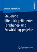 Hennemann |  Steuerung öffentlich geförderter Forschungs- und Entwicklungsprojekte | eBook | Sack Fachmedien