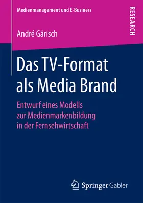 Gärisch | Das TV-Format als Media Brand | E-Book | sack.de