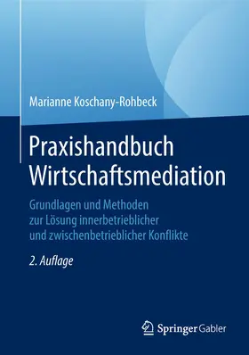 Koschany-Rohbeck |  Praxishandbuch Wirtschaftsmediation | Buch |  Sack Fachmedien