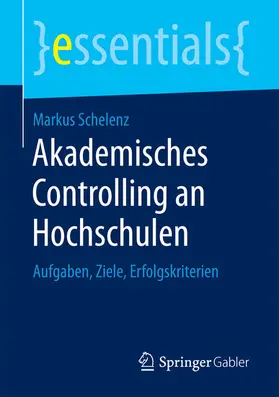 Schelenz |  Akademisches Controlling an Hochschulen | eBook | Sack Fachmedien