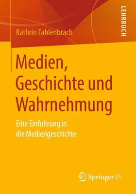 Fahlenbrach |  Medien, Geschichte und Wahrnehmung | Buch |  Sack Fachmedien